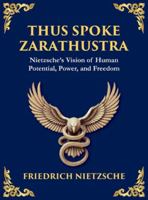 Thus Spoke Zarathustra: A Visionary Journey into the Soul, Power, and Eternal Return (Large Print Deluxe Hardcover Edition For Easy Reading) (Library of Alexandria) 1806982277 Book Cover