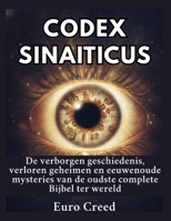 Codex Sinaiticus: De verborgen geschiedenis, verloren geheimen en eeuwenoude mysteries van de oudste complete Bijbel ter wereld B0H5XJXCRB Book Cover