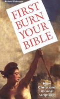 First Burn Your Bible 0955029511 Book Cover