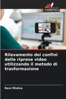 Rilevamento dei confini delle riprese video utilizzando il metodo di trasformazione (Italian Edition) 6206480054 Book Cover