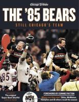 The '85 Bears: Still Chicago's Team 1572437928 Book Cover