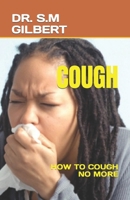 COUGH: HOW TO COUGH NO MORE B0C8XCTY7H Book Cover