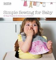 Lotta Jansdotter's Simple Sewing for Baby: 20 Easy Projects for Newborns to Toddlers 0811865487 Book Cover