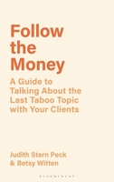 Following the Money: A Guide to Exploring Money in Your Work with Clients 1538183501 Book Cover