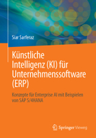 Künstliche Intelligenz (KI) für Unternehmenssoftware (ERP): Konzepte für Enterprise AI mit Beispielen von SAP S/4HANA (German Edition) 3031861515 Book Cover