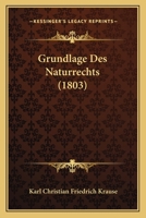 Grundlage Des Naturrechts (1803) 1167581849 Book Cover