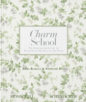 Charm School: The Schumacher Guide to Traditional Decorating for Today 1580936229 Book Cover