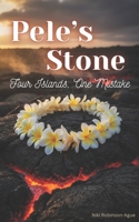 Pele's Stone: Four Islands, One Mistake B0GLFVFMS1 Book Cover