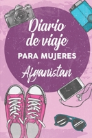 Diario De Viaje Para Mujeres Afganistan: 6x9 Diario de viaje I Libreta para listas de tareas I Regalo perfecto para tus vacaciones en Afganistan 1708073329 Book Cover