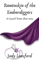 Rumtuskin of the Emberdiggers B08R4F8SB3 Book Cover