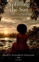 Splitting the Sun: The Quiet Things That Remain B0HHMH3D86 Book Cover
