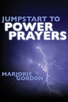 Jumpstart to Power Prayers 1632322293 Book Cover