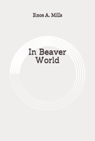 In Beaver World: Original B089HZLXQ9 Book Cover