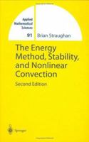 The Energy Method, Stability, and Nonlinear Convection 1441918248 Book Cover