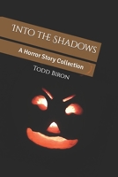 Into the Shadows: A Horror Story Collection B0BKSCY6BP Book Cover