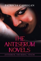 The Antiserum Novels: Antiserum, the Rising, Venom 1698704410 Book Cover