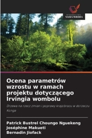 Ocena parametrów wzrostu w ramach projektu dotyczacego Irvingia wombolu (Polish Edition) 6630165462 Book Cover