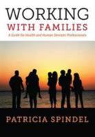 Working with Families: A Guide for Health and Human Services Professionals 1773381849 Book Cover