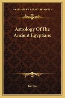 Astrology Of The Ancient Egyptians 1432583859 Book Cover