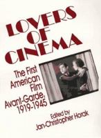 Lovers of Cinema: The First American Film Avant-Garde 1919-1945 (Wisconsin Studies in Film) 0299146847 Book Cover