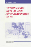 Heinrich Heines Werk Im Urteil Seiner Zeitgenossen: Kommentar 1821 Bis 1856 Und Register 3476020207 Book Cover