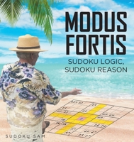 MODUS FORTIS Sudoku Logic, Sudoku Reason 1684982235 Book Cover