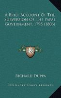 A Brief Account Of The Subversion Of The Papal Government 1798 1017753911 Book Cover