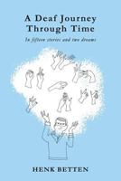 A Deaf Journey through Time: In fifteen stories and two dreams 9080657174 Book Cover