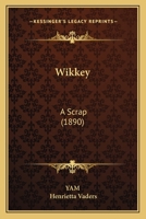 Wikkey: A Scrap 1279931256 Book Cover