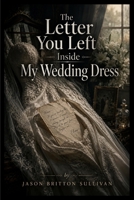 The Letter You Left Inside My Wedding Dress B0HGF9K9WQ Book Cover