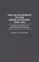 The Development of the Greek Economy, 1950-1991: An Historical, Empirical, and Econometric Analysis (Contributions in Economics and Economic History) 0313283443 Book Cover