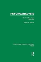 Psychoanalysis; the first ten years, 1888-1898 113898406X Book Cover