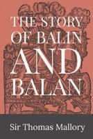 The Story of Balin and Balan 1088051375 Book Cover