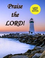 Praise the Lord!: Journal Your Daily Praise to God - Expressing Thanksgiving for Your Ministry Calling 169484188X Book Cover