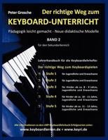 Der richtige Weg zum Keyboard-Unterricht - Band 2: Neue didaktische Modelle für den Sekundarbereich - Unterrichtsbegleitendes Lehrerhandbuch für die K 384237545X Book Cover