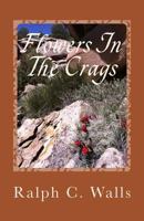 Flowers in the Crags 1482575809 Book Cover