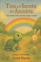 Tina y el secreto del Arcoíris (Spanish Edition) B0FKTH72XR Book Cover