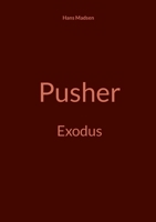 Pusher: Exodus 8743054331 Book Cover