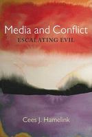 Media and Conflict: Escalating Evil 1594516448 Book Cover