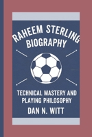 RAHEEM STERLING: Technical Mastery and Playing Philosophy B0DXPNV6Y1 Book Cover
