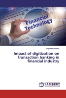 Impact of digitization on transaction banking in financial industry 6200312850 Book Cover