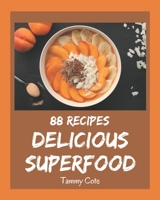 88 Delicious Superfood Recipes: Enjoy Everyday With Superfood Cookbook! B08GFZKQ7Y Book Cover