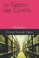 La Gestion des Conflits: Médiation (French Edition) B08L3Q6G6N Book Cover