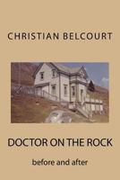 Doctor on the Rock: Before and After 1927529050 Book Cover