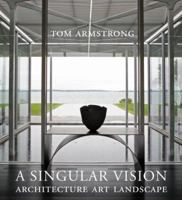 A Singular Vision: Architecture Art Landscape 1593720432 Book Cover