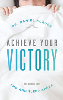 Achieve Your Victory: Solutions for Tmd and Sleep Apnea 1599329034 Book Cover