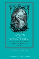 Napoleon And the Woman Question: The Other Sex in French Education, Medicine, And Medical Law (Fashioning the Eighteenth Century) 0896725596 Book Cover