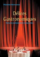 Délires Gastronomiques: Dans les coulisses de la restauration (French Edition) 2322503401 Book Cover