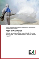 Pepe di Giamaica: Attività larvicida dell'olio essenziale di Pimenta dioica Lindl. Larve anteriori della zanzara Aedes aegypti 6200838941 Book Cover