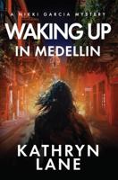 Waking Up in Medellin 173328270X Book Cover